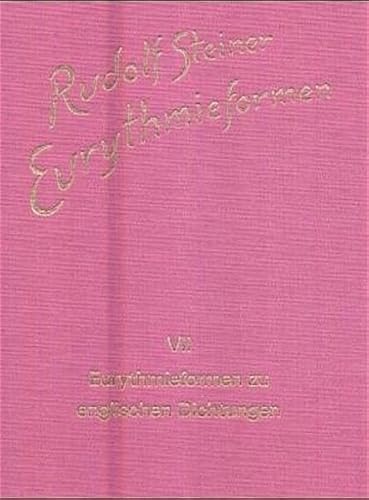 Eurythmieformen, 9 Bde., Bd.7, Eurythmieformen zu englischen Dichtungen: (Shakespeare u.a.) (Rudolf Steiner Gesamtausgabe: Schriften und Vorträge)